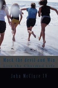 bokomslag Mock the devil and Win: Live the Charmed Life