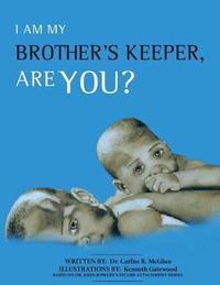 bokomslag I Am My Brother's Keeper, Are You?: N/A