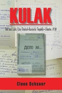 bokomslag Kulak: Tod und Liebe, Eine Deutsch-Russische Tragodie--Ukraine, 1938