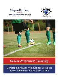 bokomslag Developing Players with Rondos Using the Soccer Awareness Philosophy - Part 2