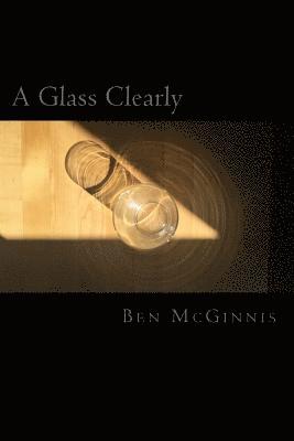 A Glass Clearly 1