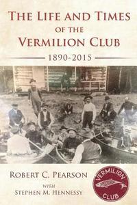 bokomslag The Life And Times Of The Vermilion Club