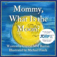 bokomslag Mommy, What Is the Moon?