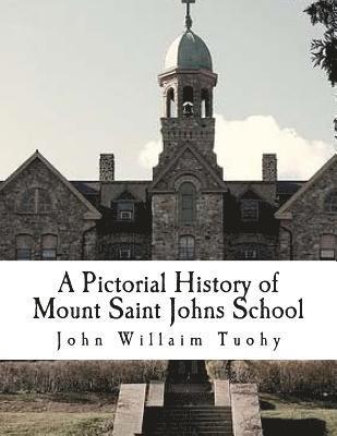 bokomslag A Pictorial History of Mount Saint Johns School