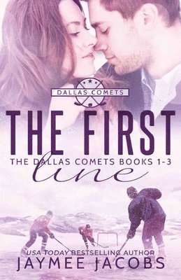 The First Line: The Dallas Comets Books 1-3 1