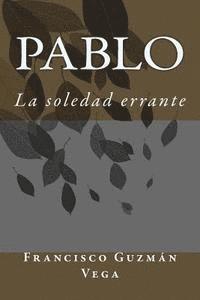 bokomslag Pablo: La soledad errante
