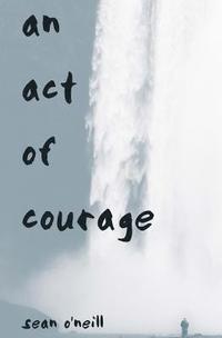 bokomslag An Act of Courage