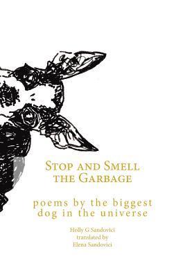 bokomslag Stop and Smell the Garbage: Poems by the Biggest Dog in the Universe