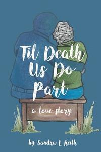 bokomslag 'Til Death Us Do Part: A Love Story