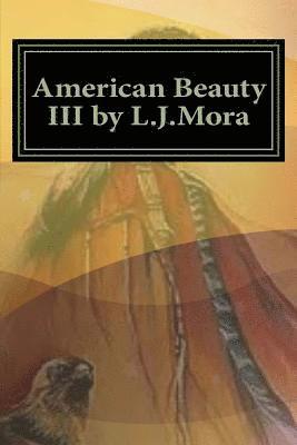 L. J. Mora - American Beauty III by L.J.Mora, Häftad