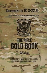 bokomslag The Rifle Gold Book: Supplement to TC 3-22.9