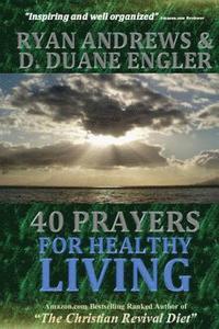 bokomslag 40 Prayers for Healthy Living