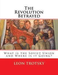 The Revolution Betrayed: What is the Soviet Union and Where is it Going?