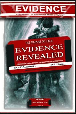 Wesley Williams M. DIV - The Purpose of Jesus: The Evidence Revealed: Exploring Historical Context of Rome, Revolts, and Insurrection, Häftad