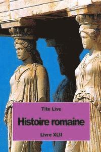 Histoire romaine: Livre XLII 1