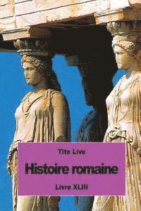 Histoire romaine: Livre XLIII