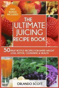 bokomslag The Ultimate Juicing Recipe Book