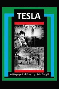 bokomslag Tesla - A Biographical Play