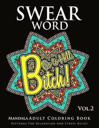 bokomslag Swear Word Mandala Adults Coloring Book Volume 2: An Adult Coloring Book with Swear Words to Color and Relax