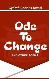 bokomslag Ode To Change And Other Poems