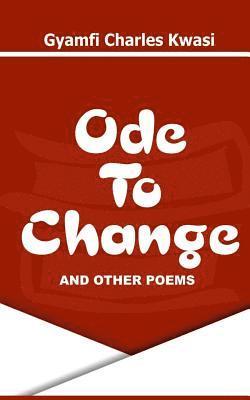 bokomslag Ode To Change And Other Poems