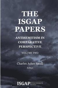 bokomslag The ISGAP Papers: Antisemitism in Comparative Perspective, Volume Two