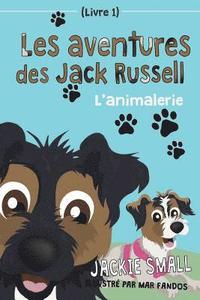 bokomslag Les aventures des Jack Russell (Livre 1): L'animalerie