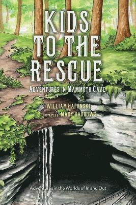 Kids to the Rescue: Adventures in Mammoth Cave 1