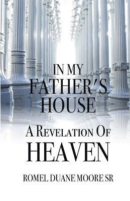 bokomslag In My Father's House: A Revelation of Heaven