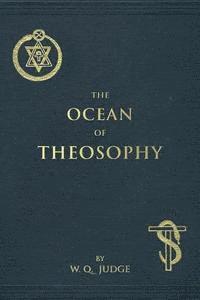 bokomslag The Ocean of Theosophy: An Overview of the Basic Tenets of the Theosophical Philosophy