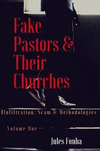 bokomslag Fake Pastors and Their Churches: Infiltration, Scam & Methodologies