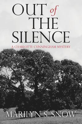 bokomslag Out of the Silence: A Charlotte Cunningham Mystery