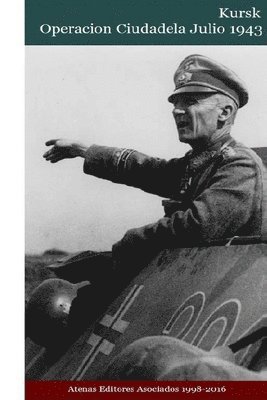 Gustavo Urueña a., Atenas Editores Asociados - Kursk Operacion Ciudadela Julio 1943, Häftad