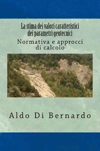 bokomslag La stima dei valori caratteristici dei parametri geotecnici: Normativa e approcci di calcolo