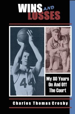 bokomslag Wins And Losses: My 80 Years On And Off The Court