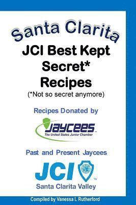 Santa Clarita JCI Best Kept Secret* Recipes (*Not so secret anymore) 1