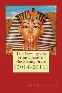 bokomslag The New Egypt: From Chaos to the Strong State (2014-2016)