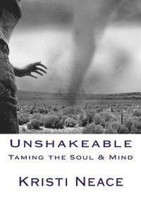 bokomslag Unshakeable: Taming the Soul & Mind