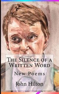 bokomslag The Silence of a Written Word: New Poems