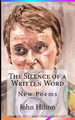 The Silence of a Written Word: New Poems 1