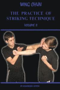 bokomslag Wing chun. The practice of striking technique