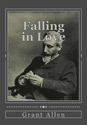 bokomslag Falling in Love: With Other Essays on More Exact Branches of Science
