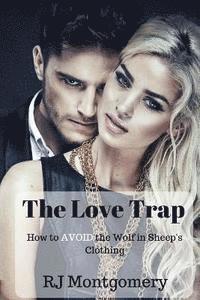 bokomslag The Love Trap: How To Avoid The Wolf in Sheep's Clothing