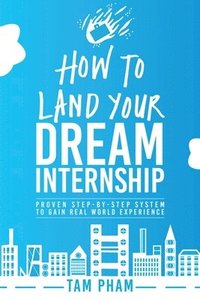 bokomslag How To Land Your Dream Internship
