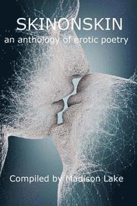 SkinOnSkin: an anthology of erotic poetry 1