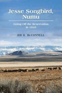 bokomslag Jesse Songbird, Numu: Going Off the Reservation in 1910