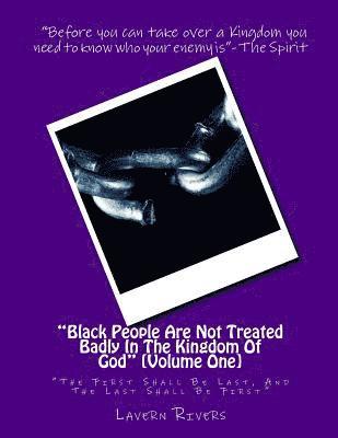 Lavern Rivers - "Black People Are Not Treated Badly In The Kingdom Of God": "The First Shall Be Last, And The Last Shall Be First", Häftad