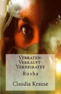 bokomslag Verraten-Verkauft-Verheiratet: Rosha