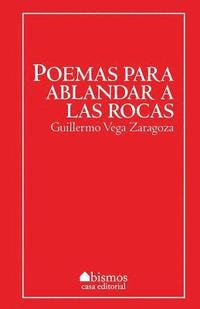 bokomslag Poemas para ablandar las rocas