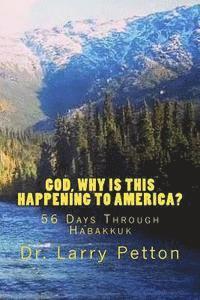 bokomslag God, Why Is This Happening to America?: 56 Days Through Habakkuk